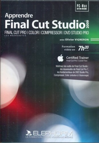 Apprendre Final Cut Studio 2009 : Final Cut Pro, Color, Compressor, DVD Studio Pro : les nouveautés