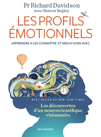 Les profils émotionnels : apprendre à les connaître et mieux vivre avec : les découvertes d'un neuroscientifique visionnaire