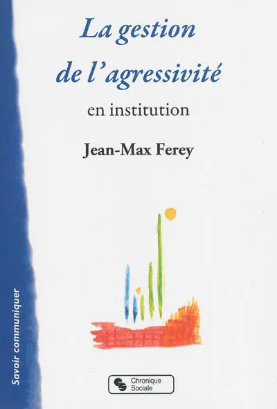 La gestion de l'agressivité en institution