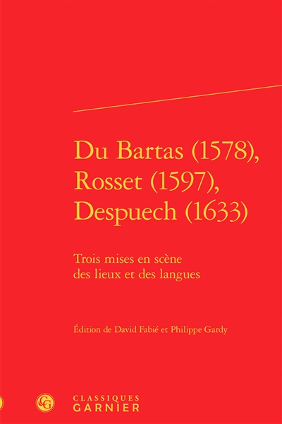 Du Bartas (1578), Rosset (1597), Despuech (1633) : trois mises en scène des lieux et des langues