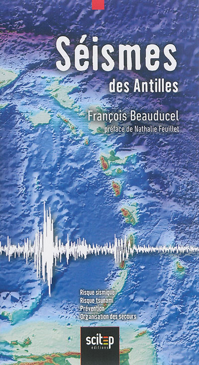 Séismes des Antilles : risque sismique, risque tsunami, prévention, organisation des secours