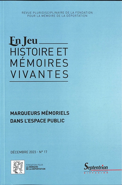 En jeu : histoire et mémoires vivantes, n° 17. Marqueurs mémoriels dans l'espace public