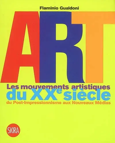 Art : les mouvements artistiques du XXe siècle, du post-impressionnisme aux nouveaux médias
