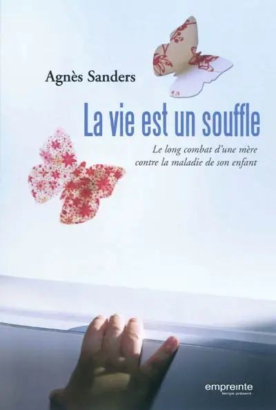 La vie est un souffle : le long combat d'une mère contre la maladie de son enfant