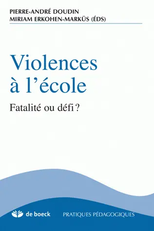 Violences à l'école : fatalité ou défi ?