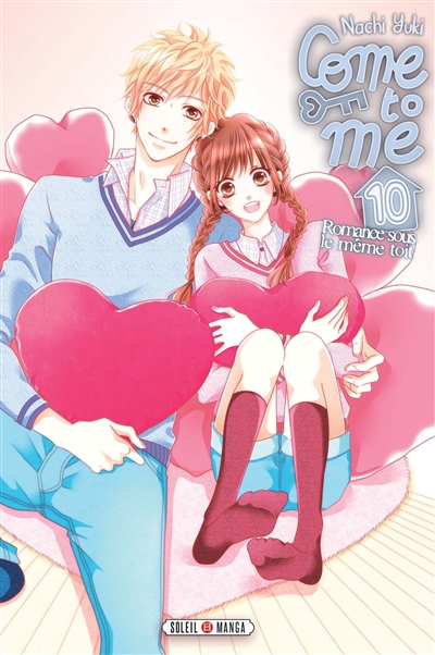 Come to me - Romance sous le même toit n°10 (Soleil Manga Shojo)