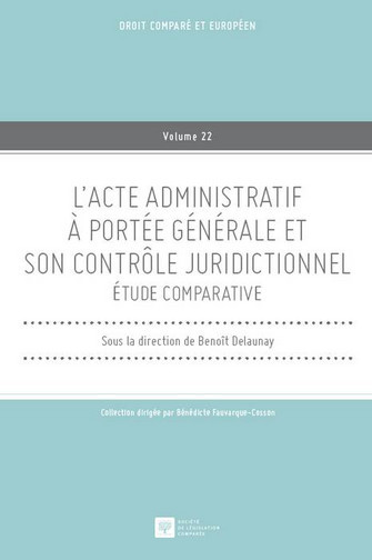 L'acte administratif à portée générale et son contrôle juridictionnel : étude comparative