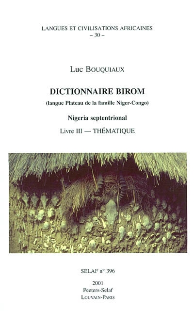 Dictionnaire birom : langue plateau de la famille Niger-Congo. Vol. 3. Thématique. Nigeria septentrional. Vol. 3. Thématique