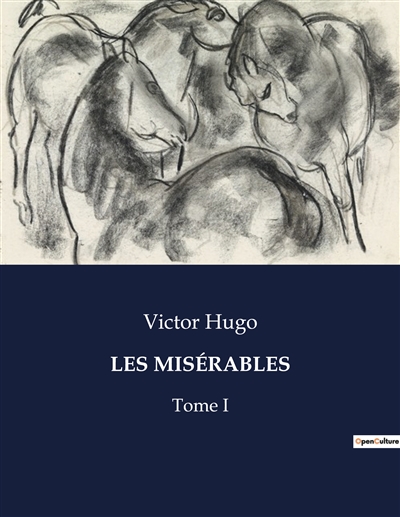 LES MISERABLES : Tome I