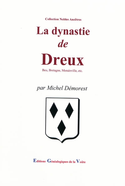 La dynastie de Dreux : Dampierre-Bourbon, Dampierre-Flandre, Dampierre-Vignory