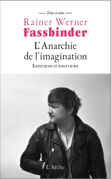 L'anarchie de l'imagination : entretiens et interviews