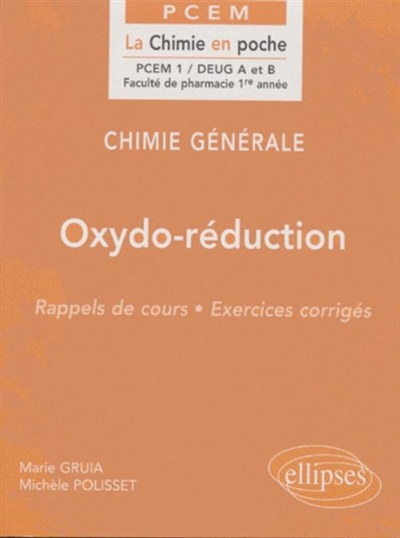 Chimie générale. Vol. 6. Oxydo-réduction : rappels de cours, exercices corrigés : PCEM 1, DEUG A et B, faculté de pharmacie 1re année