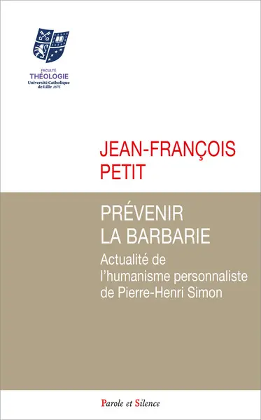 Prévenir la barbarie : actualité de l'humanisme personnaliste de Pierre-Henri-Simon