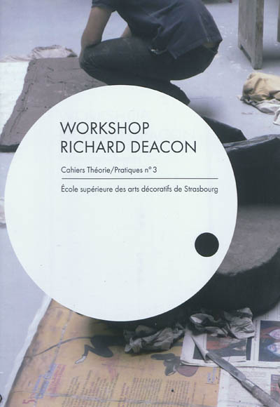 Workshop : Richard Deacon