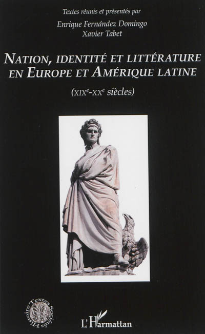 Nation, identité et littérature en Europe et Amérique latine : XIXe-XXe siècles