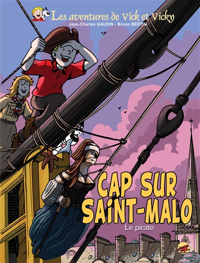 Les aventures de Vick et Vicky. Vol. 23. Cap sur Saint-Malo : le pirate