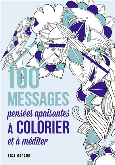 100 messages : pensées apaisantes à colorier et à méditer