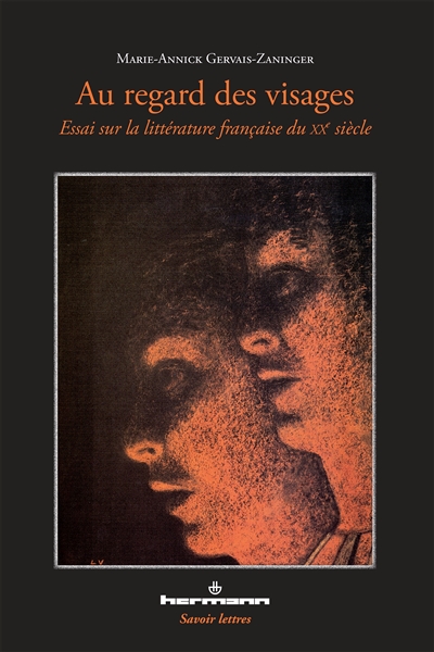 Au regard des visages : essai sur la littérature française du XXe siècle