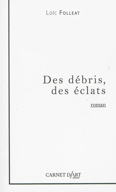 Des débris, des éclats