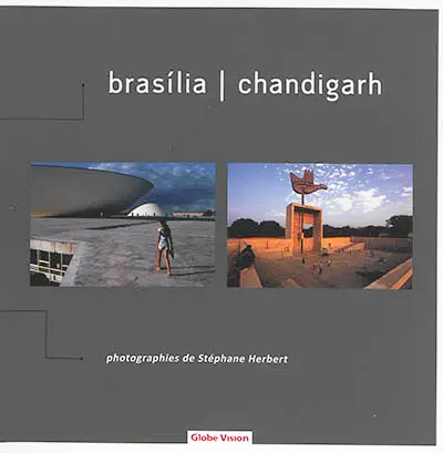 Brasilia, Chandigarh : photographies de Stéphane Herbert