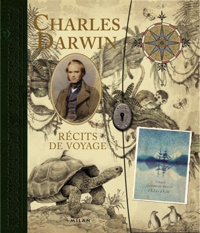Charles Darwin, récits de voyage : les pays les plus visités au cours du voyage autour du monde du HMS Beagle sous le commandement du capitaine Fitzroy, Marine nationale