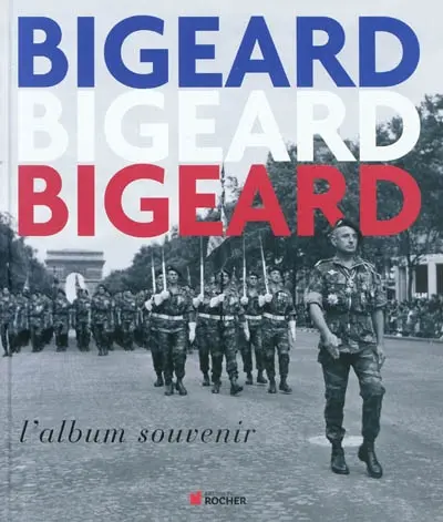 Bigeard : l'album souvenir