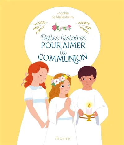 Belles histoires pour aimer la communion