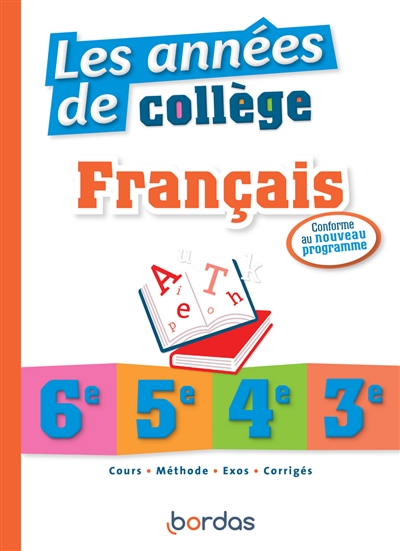 Les années de collège : français 6e, 5e, 4e, 3e : conforme au nouveau programme