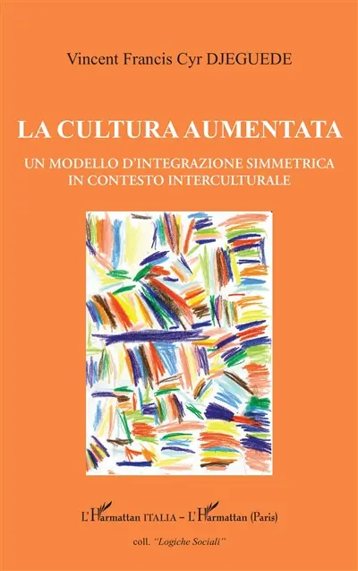 La cultura aumentata : un modello d'integrazione simmetrica in contesto interculturale