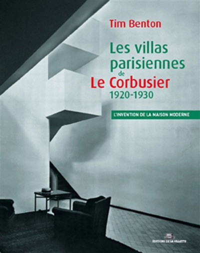 Les villas parisiennes de Le Corbusier et Pierre Jeanneret, 1920-1930 : l'invention de la maison moderne