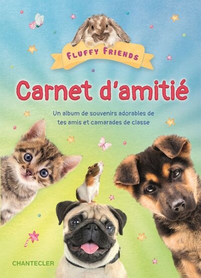 Fluffy friends : carnet d'amitié : un album de souvenirs adorables de tes amis et camarades de classe