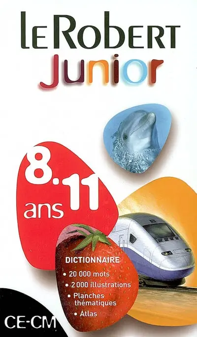 Le Robert junior illustré : 8-11 ans, CE-CM : 20.000 mots, 2.000 illustrations, planches thématiques, atlas