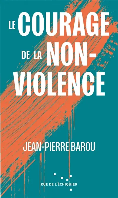 Le courage de la non-violence