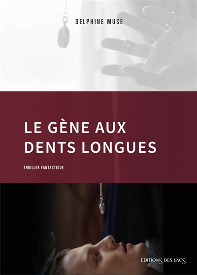 Le gène aux dents longues : thriller fantastique