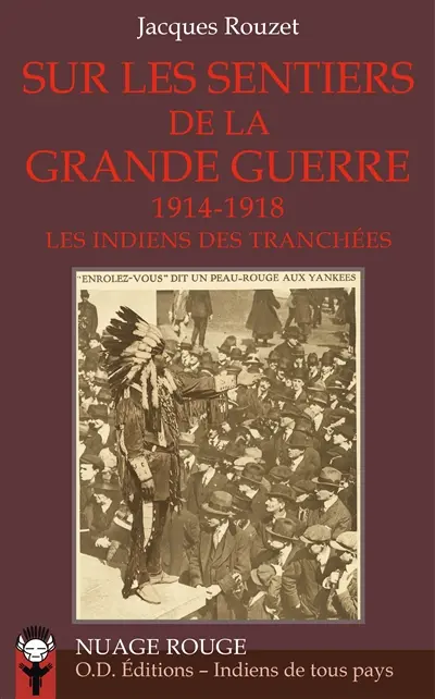 Sur les sentiers de la Grande Guerre : les Indiens des tranchées (1914-1918)