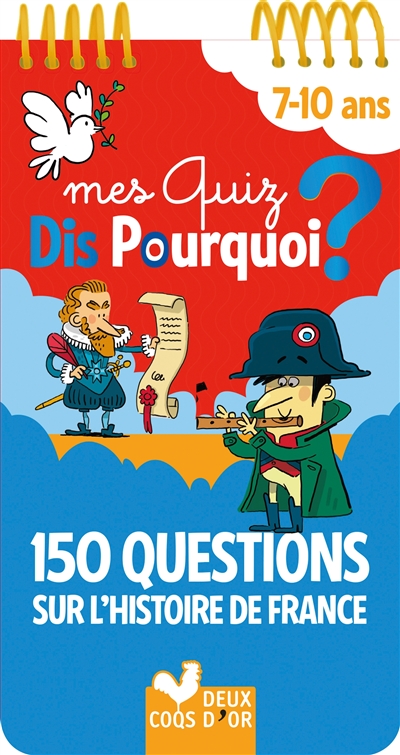 Mes quiz dis pourquoi ? : 150 questions sur l'histoire de France
