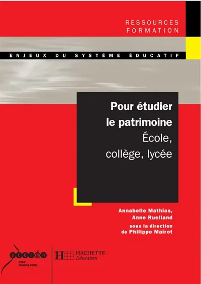 Pour étudier le patrimoine à l'école, au collège, au lycée