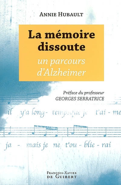 La mémoire dissoute : un parcours d'Alzheimer
