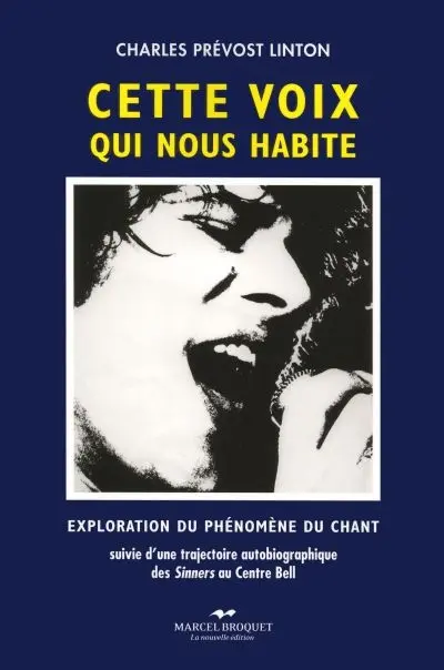 Cette voix qui nous habite : exploration du phénomène du chant; Suivi d'une trajectoire autobiographique des Sinners au Centre Bell