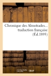 Chronique des Almotrades,...
