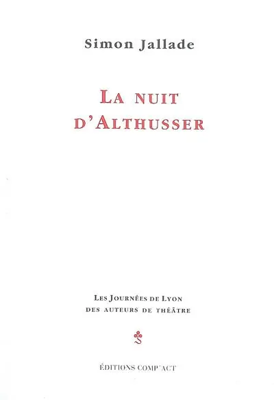 La nuit d'Althusser : théâtre