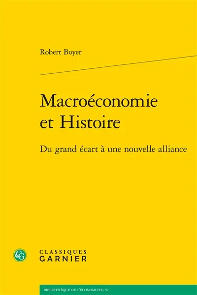 Macroéconomie et histoire : du grand écart à une nouvelle alliance