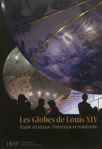 Les globes de Louis XIV : étude artistique, historique et matérielle