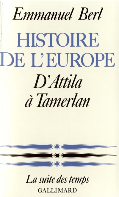 Histoire de l'Europe. Vol. 1. D'Attila à Tamerlan
