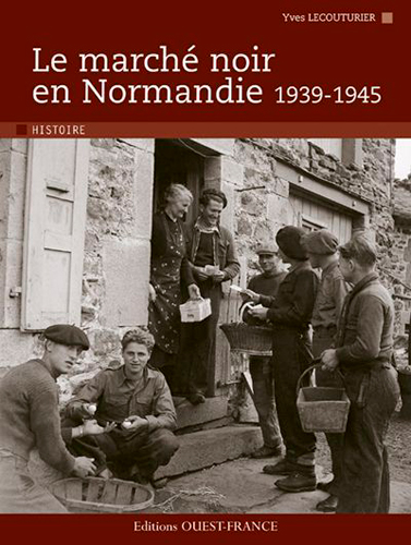 Le marché noir en Normandie, 1939-1945