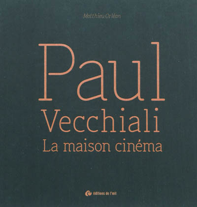 Paul Vecchiali, la maison cinéma