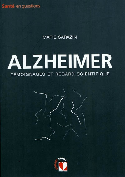 Alzheimer : témoignages et regard scientifique