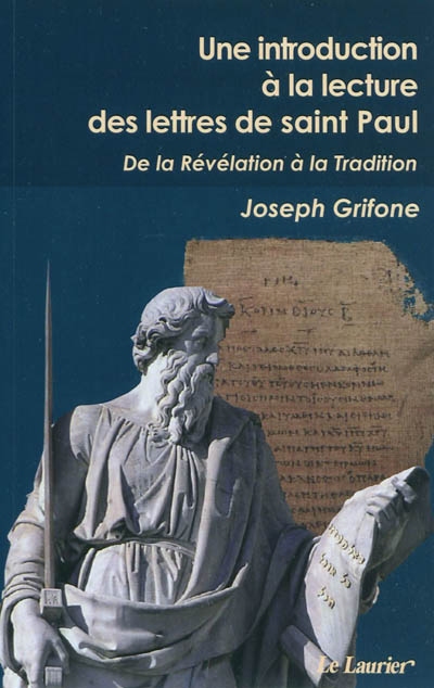 Une introduction à la lecture des lettres de saint Paul : de la révélation à la tradition - Joseph Grifone
