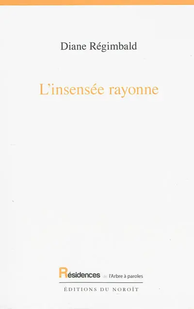 L'insensée rayonne