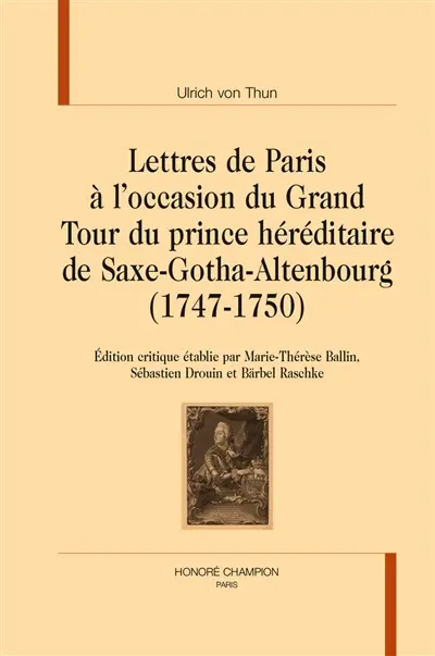 Lettres de Paris à l'occasion du Grand Tour du prince héréditaire de Saxe-Gotha-Altenbourg (1747-1750)